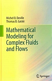 Mathematical Modeling for Complex Fluids and Flows (Hardcover, 2012)