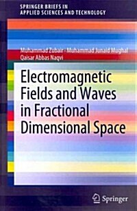 Electromagnetic Fields and Waves in Fractional Dimensional Space (Paperback, 2012)