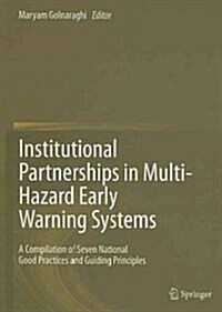 [중고] Institutional Partnerships in Multi-Hazard Early Warning Systems: A Compilation of Seven National Good Practices and Guiding Principles (Hardcover)