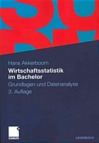 Wirtschaftsstatistik Im Bachelor: Grundlagen Und Datenanalyse (Paperback, 3, 3., Uberarb. Au)