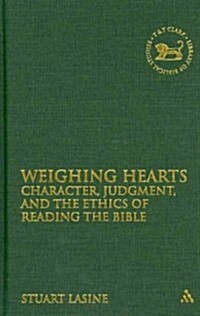 Weighing Hearts: Character, Judgment, and the Ethics of Reading the Bible (Paperback)