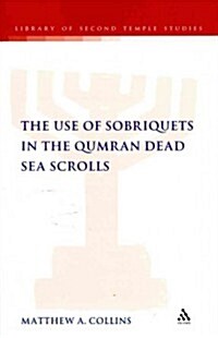 The Use of Sobriquets in the Qumran Dead Sea Scrolls (Paperback)