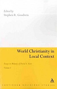 World Christianity in Local Context: Essays in Memory of David A. Kerr Volume 1 (Paperback)