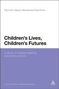 Children's lives, children's futures : a study of children starting secondary school