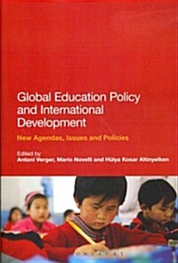 Global Education Policy and International Development: New Agendas, Issues and Policies (Paperback, New)