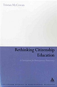 Rethinking Citizenship Education: A Curriculum for Participatory Democracy (Paperback)