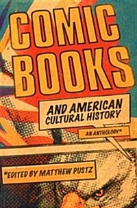 Comic Books and American Cultural History: An Anthology (Paperback)