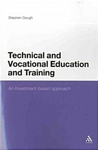 Technical and Vocational Education and Training: An Investment-Based Approach (Paperback)
