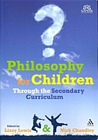 Philosophy for Children Through the Secondary Curriculum (Paperback, New)