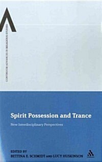 Spirit Possession and Trance: New Interdisciplinary Perspectives (Paperback)