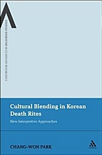 Cultural Blending in Korean Death Rites: New Interpretive Approaches (Paperback)