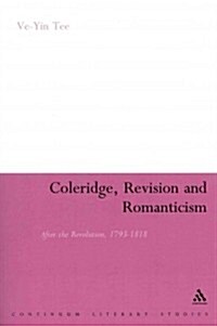 Coleridge, Revision and Romanticism: After the Revolution, 1793-1818 (Paperback)