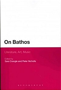 On Bathos: Literature, Art, Music (Paperback)