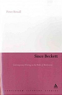 Since Beckett: Contemporary Writing in the Wake of Modernism (Paperback)