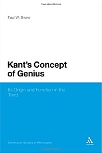 Kants Concept of Genius: Its Origin and Function in the Third Critique (Paperback)