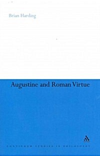 Augustine and Roman Virtue (Paperback)