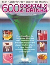 Bartenders Guide to Mixing 600 Cocktails & Drinks (Paperback)