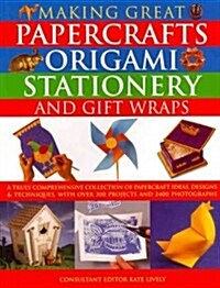 Making Great Papercrafts, Origami, Stationery and Gift Wraps (Paperback)