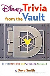 Disney Trivia from the Vault: Secrets Revealed and Questions Answered (Paperback)