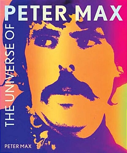The Universe of Peter Max (Hardcover)