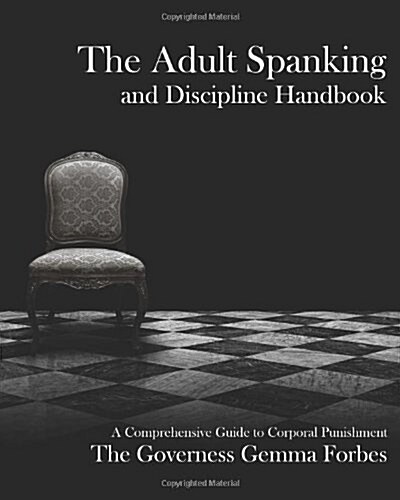 The Adult Spanking and Discipline Handbook: A Comprehensive Guide to Corporal Punishment (Paperback)