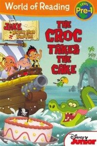 World of Reading: Jake and the Never Land Pirates the Croc Takes the Cake: Pre-Level 1 (Paperback)