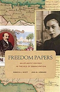 Freedom Papers: An Atlantic Odyssey in the Age of Emancipation (Hardcover)