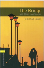 [중고] Oxford Bookworms Library Level 1 : The Bridge and Other Love Stories (Paperback, 3rd Edition)