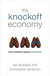 The Knockoff Economy: How Imitation Sparks Innovation (Hardcover)