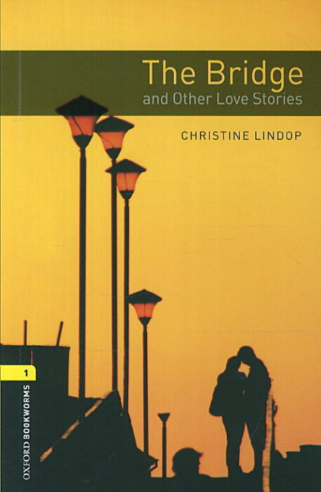 [중고] Oxford Bookworms Library Level 1 : The Bridge and Other Love Stories (Paperback, 3rd Edition)