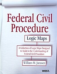 Federal Civil Procedure Logic Maps (Paperback, 1st)