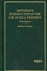 Moynihans Introduction to the Law of Real Property: An Historical Background of the Common Law of Real Property and Its Modern Application (Hardcover, 5)