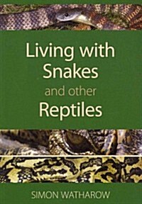 Living with Snakes and Other Reptiles (Paperback)