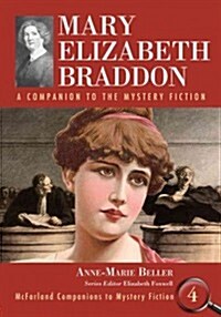 Mary Elizabeth Braddon: A Companion to the Mystery Fiction (Paperback)