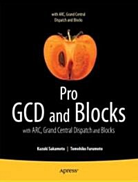Pro Multithreading and Memory Management for IOS and OS X: With ARC, Grand Central Dispatch, and Blocks (Paperback)