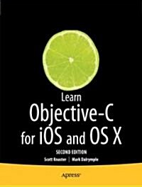 Learn Objective-C on the Mac: For OS X and IOS (Paperback, 2)