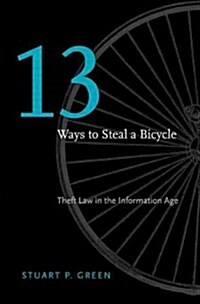 [중고] Thirteen Ways to Steal a Bicycle: Theft Law in the Information Age (Hardcover)