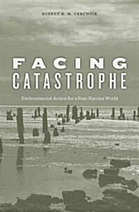 Facing Catastrophe: Environmental Action for a Post-Katrina World (Paperback)