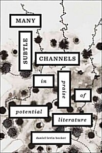 Many Subtle Channels: In Praise of Potential Literature (Hardcover)