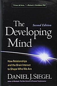 [중고] The Developing Mind: How Relationships and the Brain Interact to Shape Who We Are (Hardcover, 2)