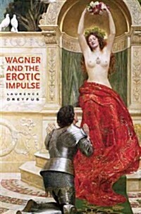 Wagner and the Erotic Impulse (Paperback, GLD)