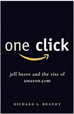 One Click: Jeff Bezos and the Rise of amazon.com (Paperback)