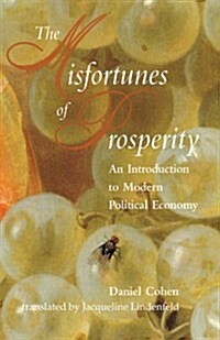 Misfortunes of Prosperity: An Introduction to Modern Political Economy (Paperback)