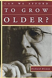 Can We Afford to Grow Older? (Paperback)