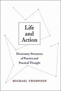 Life and Action: Elementary Structures of Practice and Practical Thought (Paperback)