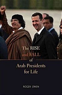 The Rise and Fall of Arab Presidents for Life (Hardcover)