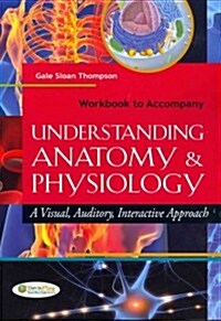 Workbook to Accompany Understanding Anatomy & Physiology (Paperback, CSM, Workbook)