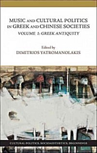 Music and Cultural Politics in Greek and Chinese Societies (Hardcover)