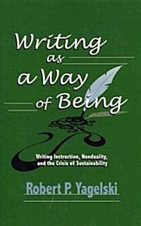 Writing As a Way of Being (Paperback)