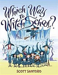 Which Way to Witch School? (Paperback, Reprint)